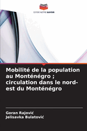 Mobilit? de la population au Mont?n?gro; circulation dans le nord-est du Mont?n?gro