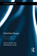 Mobilities Design: Urban Designs for Mobile Situations