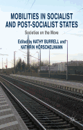 Mobilities in Socialist and Post-Socialist States: Societies on the Move