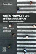 Mobility Patterns, Big Data and Transport Analytics: Tools and Applications for Modeling