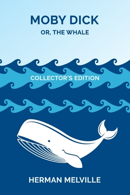 Moby Dick - Collector's Edition - Melville, Herman, and House, Collector's Publishing