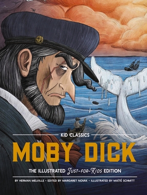 Moby Dick - Kid Classics: The Classic Edition Reimagined Just-For-Kids! (Kid Classic #3) 3 - Novak, Margaret (Editor), and Thomas Nelson