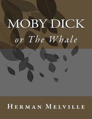 Moby Dick; or; The Whale - Melville, Herman
