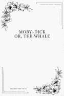 Moby-Dick; Or, The Whale