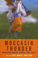 Moccasin Thunder: American Indian Stories for Today