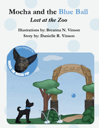 Mocha and the Blue Ball Lost at the Zoo