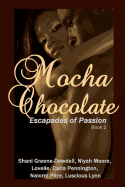 Mocha Chocolate: Escapades of Passion