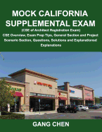 Mock California Supplemental Exam (CSE of Architect Registration Exam): CSE Overview, Exam Prep Tips, General Section and Project Scenario Section, Qu