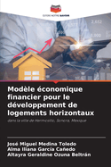 Mod?le ?conomique financier pour le d?veloppement de logements horizontaux
