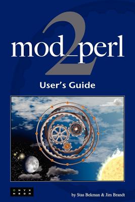 mod_perl 2 User's Guide - Bekman, Stas, and Brandt, Jim