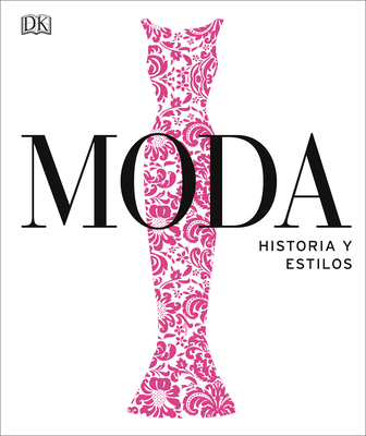 Moda (Fashion): Historia Y Estilos - DK