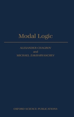 Modal Logic - Chagrov, Alexander, and Zakharyaschev, Michael