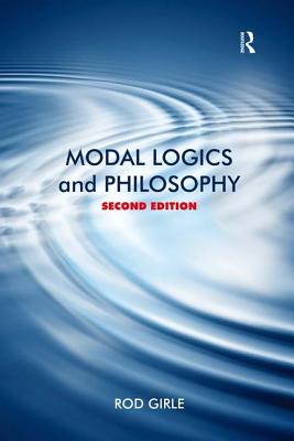 Modal Logics and Philosophy - Girle, Rod