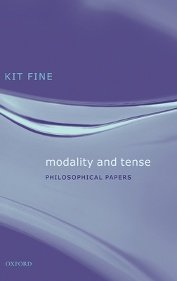 Modality and Tense: Philosophical Papers - Fine, Kit