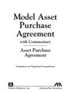 Model Asset Purchase Agreement: With Commentary - American Bar Association