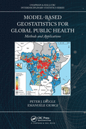 Model-based Geostatistics for Global Public Health: Methods and Applications
