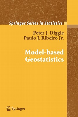 Model-based Geostatistics - Diggle, Peter, and Ribeiro, Paulo Justiniano