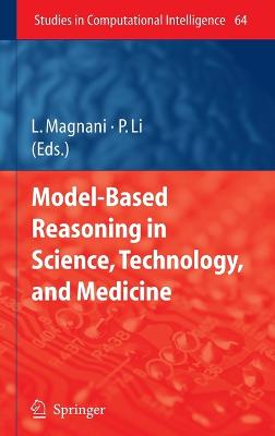 Model-Based Reasoning in Science, Technology, and Medicine - Magnani, Lorenzo (Editor), and Li, Ping (Editor)