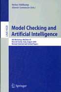 Model Checking and Artificial Intelligence: 4th Workshop, MoChArt IV Riva del Garda, Italy, August 29, 2006 Revised Selected and Invited Papers