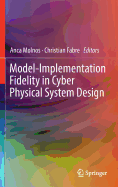 Model-Implementation Fidelity in Cyber Physical System Design