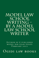 Model law school writing - by a model law school writer: Author of 6 published model bar exam essays February 2012