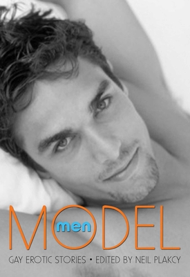 Model Men: Gay Erotic Stories - Plakcy, Neil (Editor)