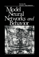 Model Neural Networks and Behavior