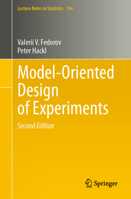 Model-Oriented Design of Experiments - Fedorov, Valerii V., and Hackl, Peter