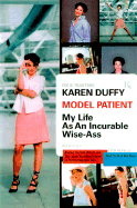 Model Patient: My Life as an Incurable Wise-Ass