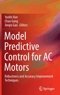 Model Predictive Control for AC Motors: Robustness and Accuracy Improvement Techniques