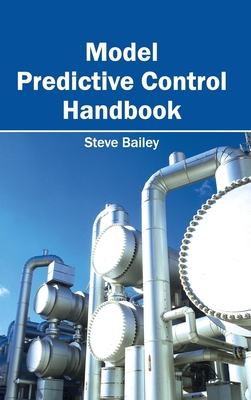 Model Predictive Control Handbook - Bailey, Steve (Editor)