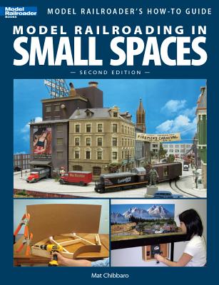 Model Railroading in Small Spaces - Chibbaro, Mat