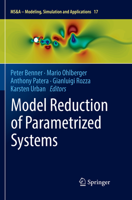 Model Reduction of Parametrized Systems - Benner, Peter (Editor), and Ohlberger, Mario (Editor), and Patera, Anthony (Editor)