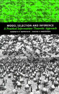 Model Selection and Inference: A Practical Information-Theoretic Approach - Anderson, David A, and Burnham, Kenneth P, and Anderson, D A