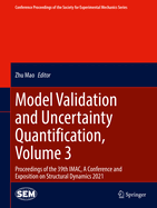 Model Validation and Uncertainty Quantification, Volume 3: Proceedings of the 39th Imac, a Conference and Exposition on Structural Dynamics 2021