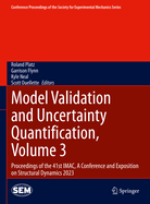 Model Validation and Uncertainty Quantification, Volume 3: Proceedings of the 41st IMAC, A Conference and Exposition on Structural Dynamics 2023