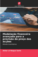 Modela??o financeira avan?ada para a previs?o do pre?o das ac??es