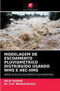 Modelagem de Escoamento Pluviomtrico Distribudo Usando Wms E Hec-HMS