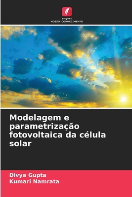 Modelagem e parametriza??o fotovoltaica da c?lula solar - Gupta, Divya, and Namrata, Kumari