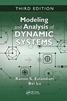 Modeling and Analysis of Dynamic Systems - Esfandiari, Ramin S., and Lu, Bei