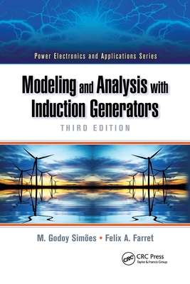 Modeling and Analysis with Induction Generators - Simes, M. Godoy, and Farret, Felix A.
