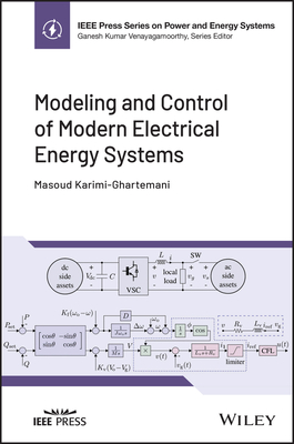 Modeling and Control of Modern Electrical Energy Systems - Karimi-Ghartemani, Masoud