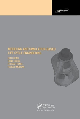 Modeling and Simulation Based Life-Cycle Engineering - Chong, Ken, and Morgan, Harold S., and Saigal, Sunil