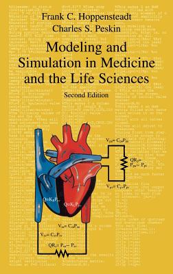 Modeling and Simulation in Medicine and the Life Sciences - Hoppensteadt, Frank C, and Peskin, Charles S
