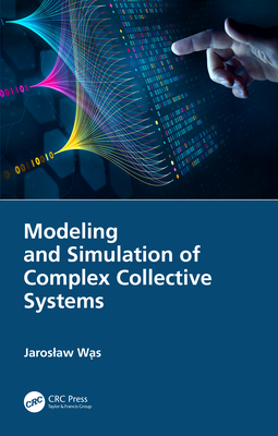 Modeling and Simulation of Complex Collective Systems - W s, Jaroslaw