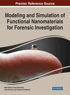 Modeling and Simulation of Functional Nanomaterials for Forensic Investigation