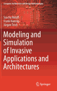 Modeling and Simulation of Invasive Applications and Architectures