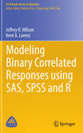 Modeling Binary Correlated Responses Using SAS, SPSS and R