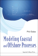 Modeling Coastal and Offshore Processes - Dyke, Phil