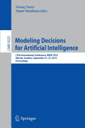 Modeling Decisions for Artificial Intelligence: 12th International Conference, Mdai 2015, Skovde, Sweden, September 21-23, 2015, Proceedings
